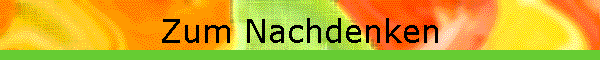 Zum Nachdenken
